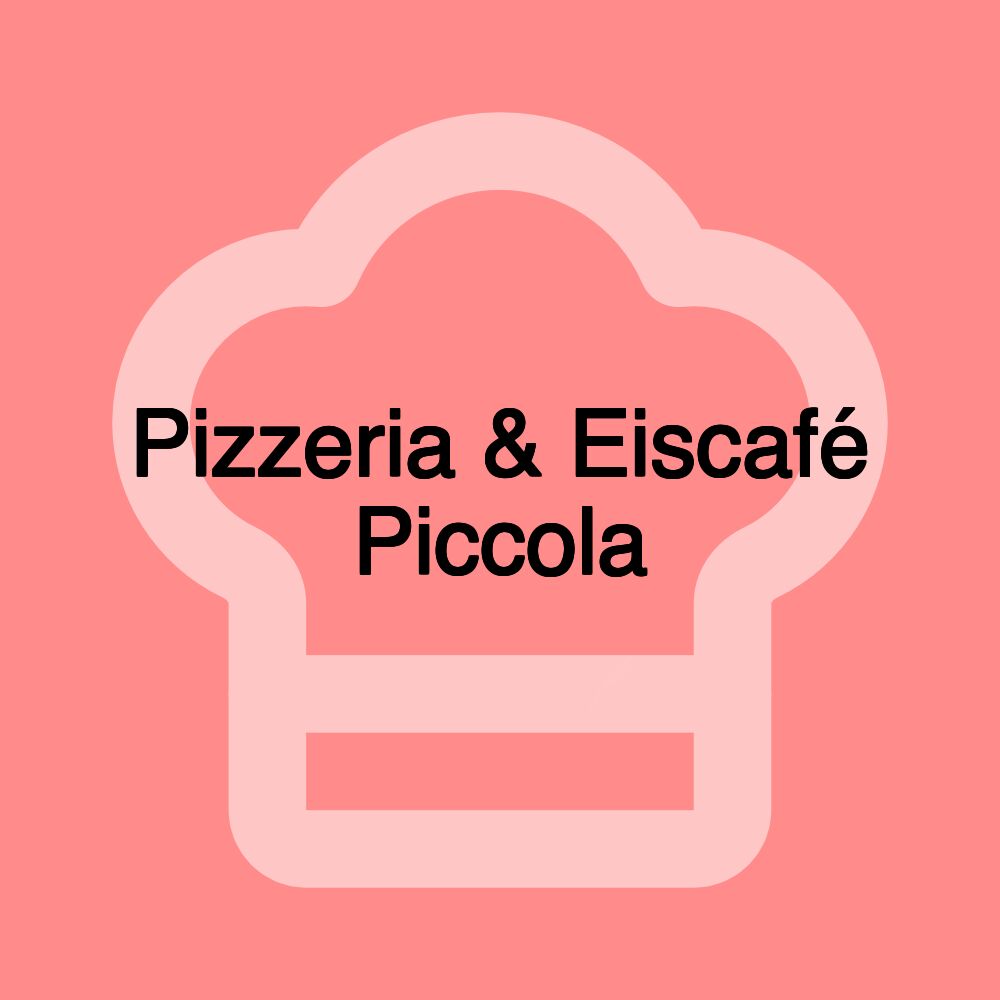 Pizzeria & Eiscafé Piccola