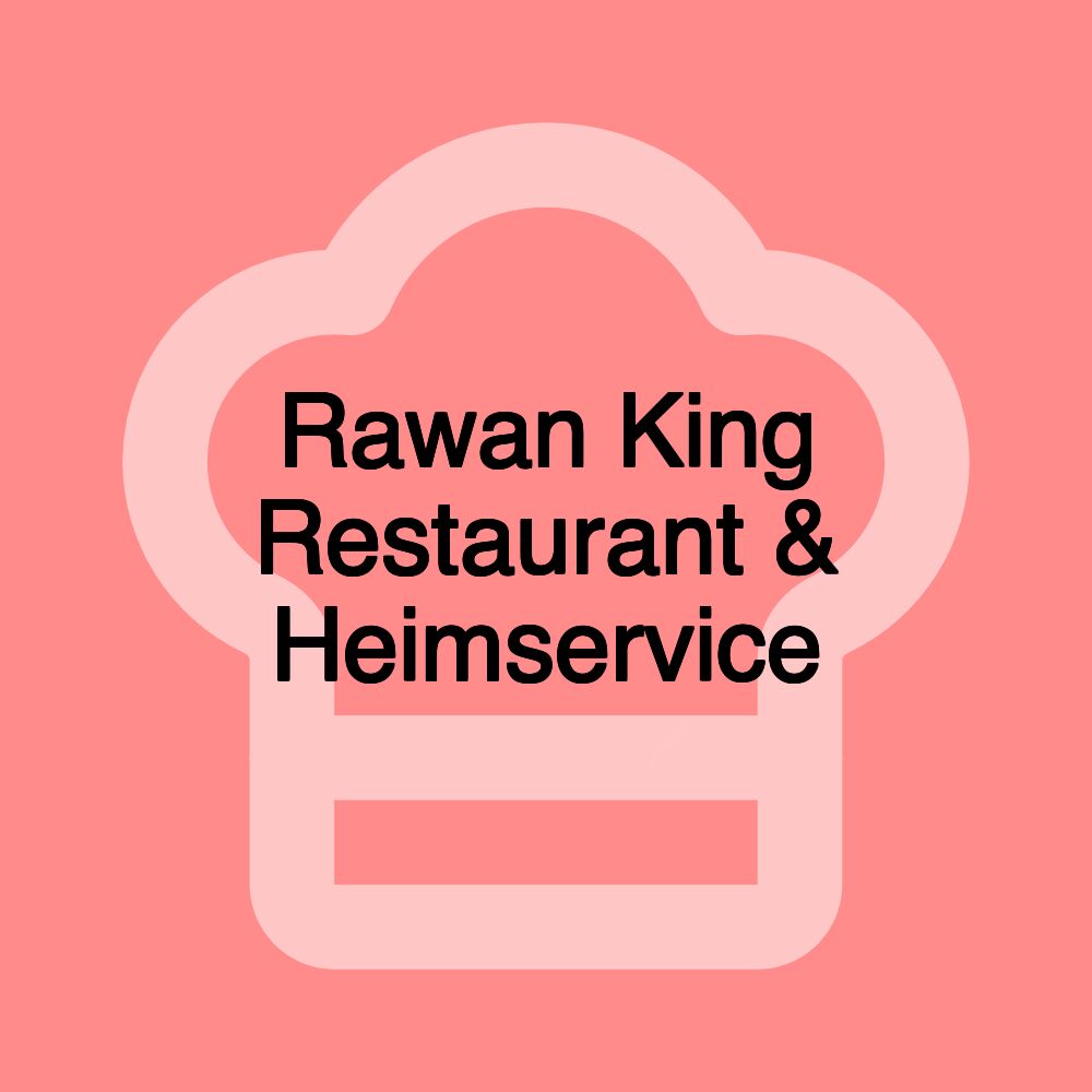 Rawan King Restaurant & Heimservice