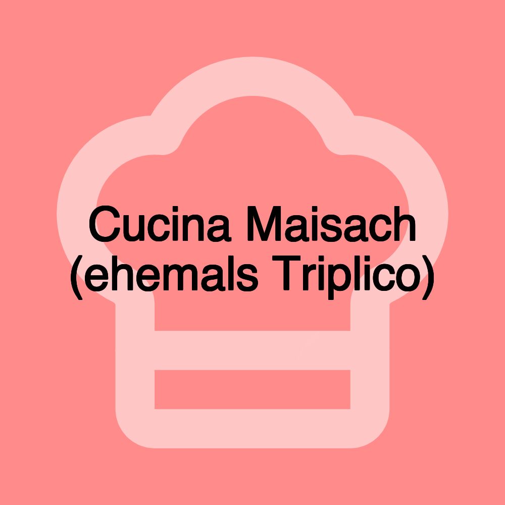 Cucina Maisach (ehemals Triplico)