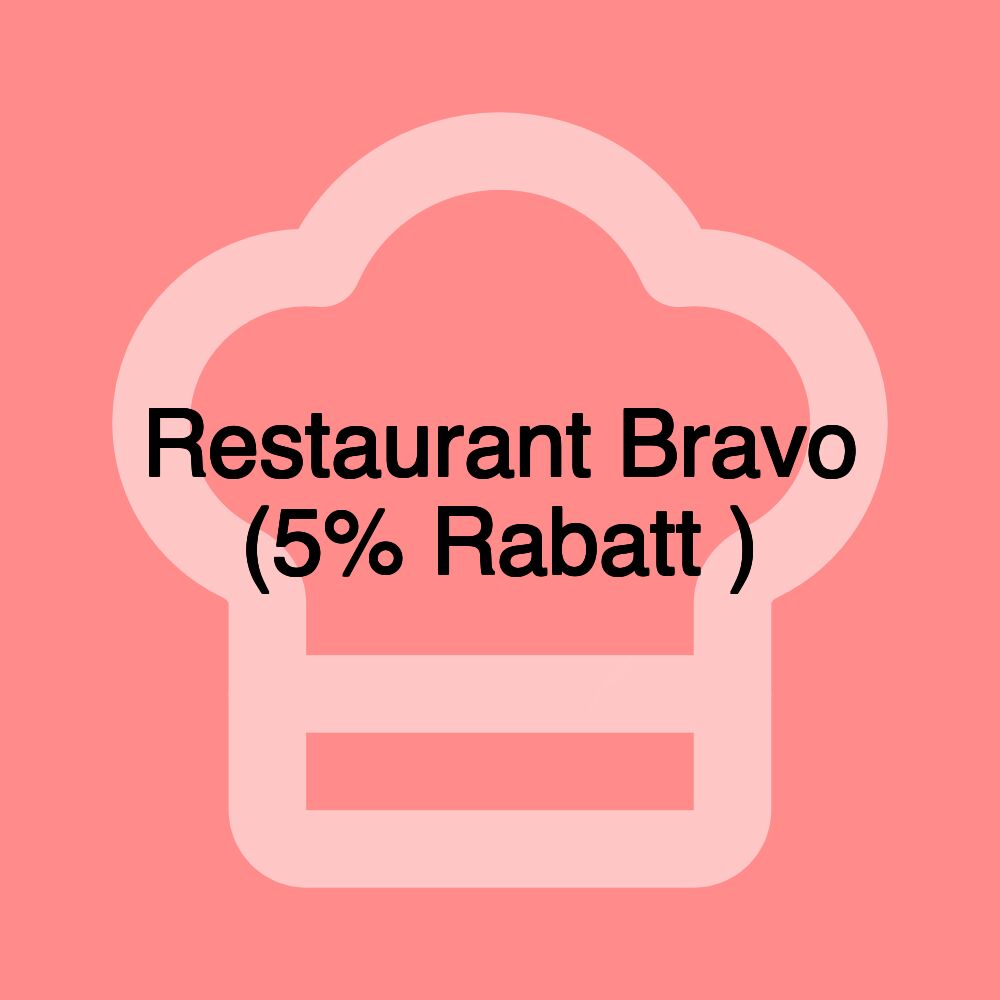 Restaurant Bravo (5% Rabatt )