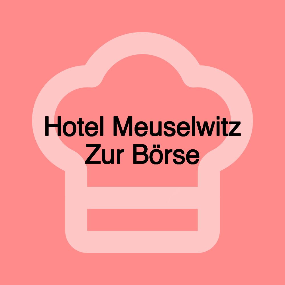 Hotel Meuselwitz Zur Börse
