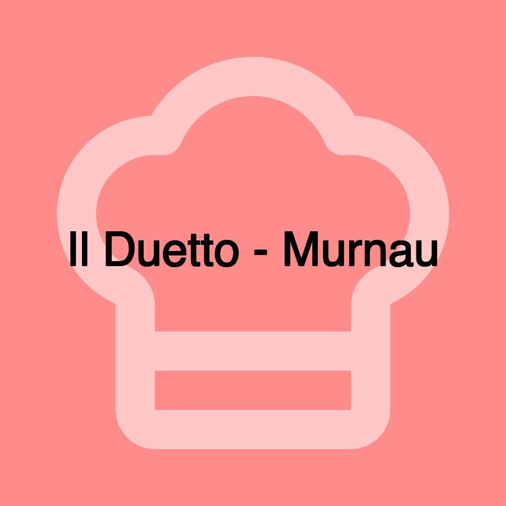 Il Duetto - Murnau