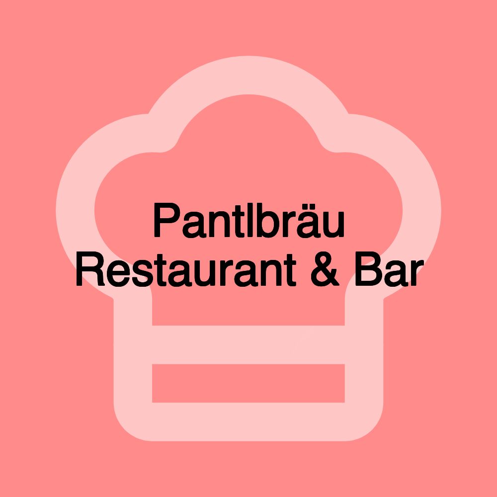Pantlbräu Restaurant & Bar
