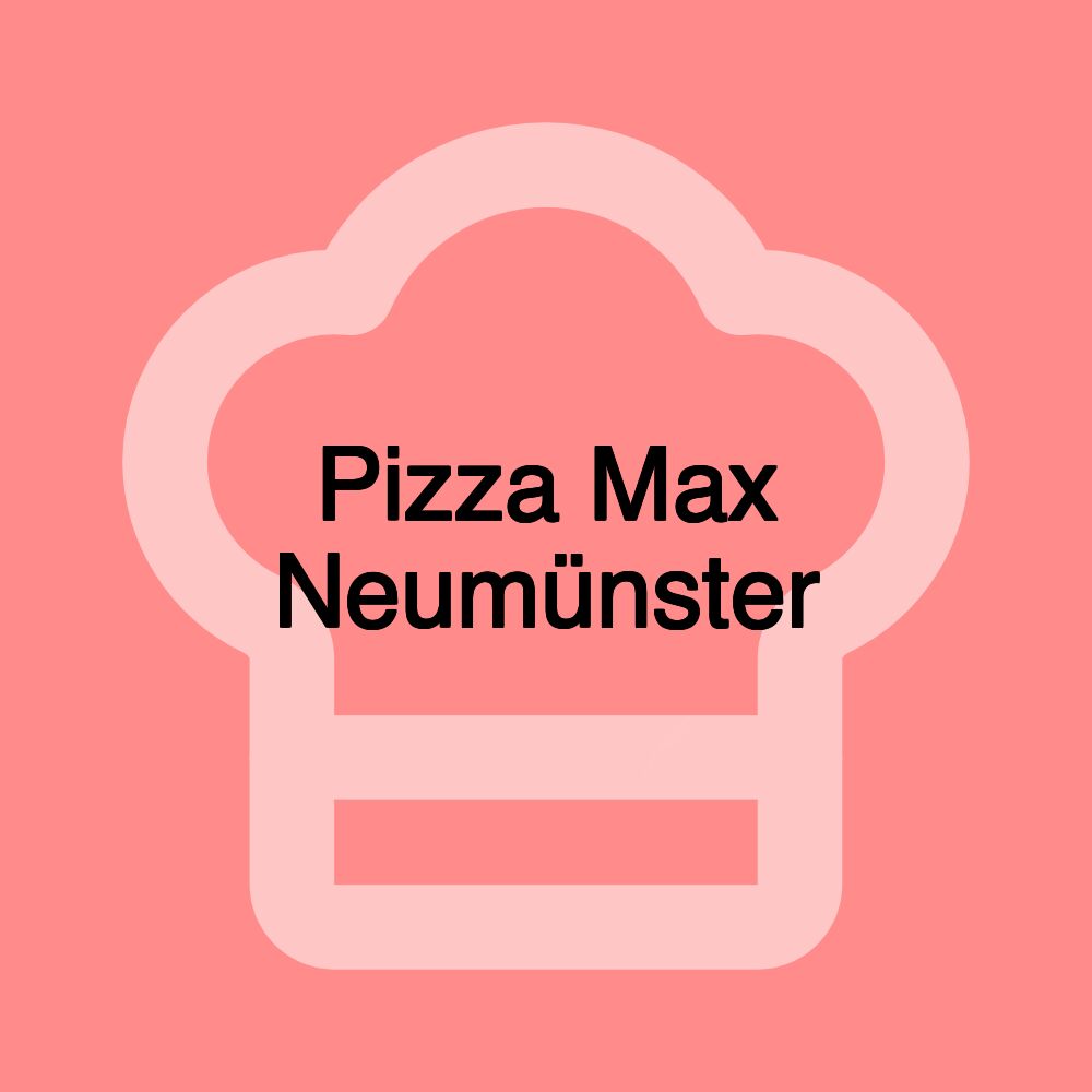 Pizza Max Neumünster