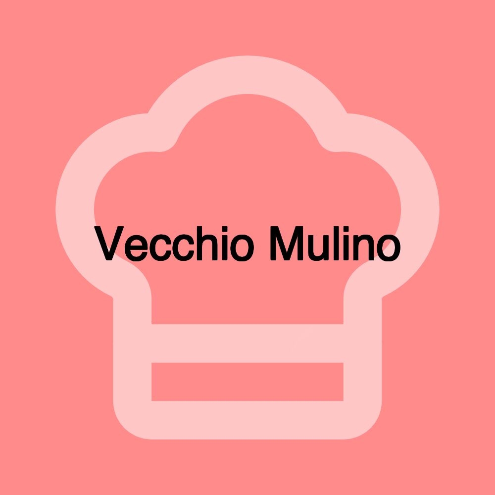 Vecchio Mulino