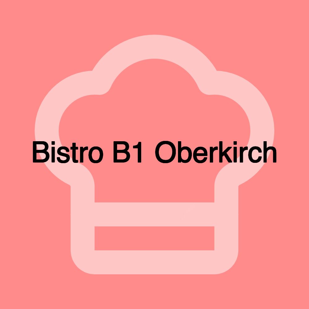 Bistro B1 Oberkirch