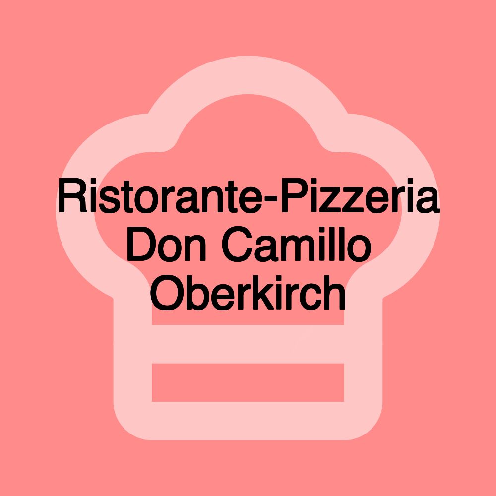 Ristorante-Pizzeria Don Camillo Oberkirch