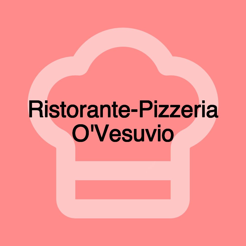 Ristorante-Pizzeria O'Vesuvio