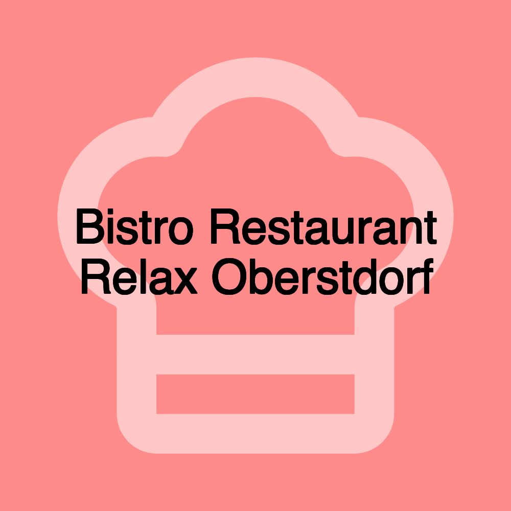 Bistro Restaurant Relax Oberstdorf