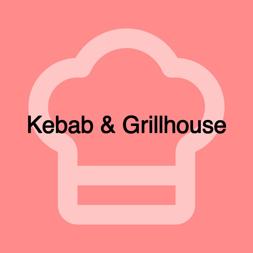 Kebab & Grillhouse