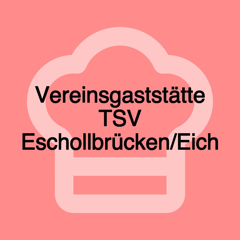 Vereinsgaststätte TSV Eschollbrücken/Eich