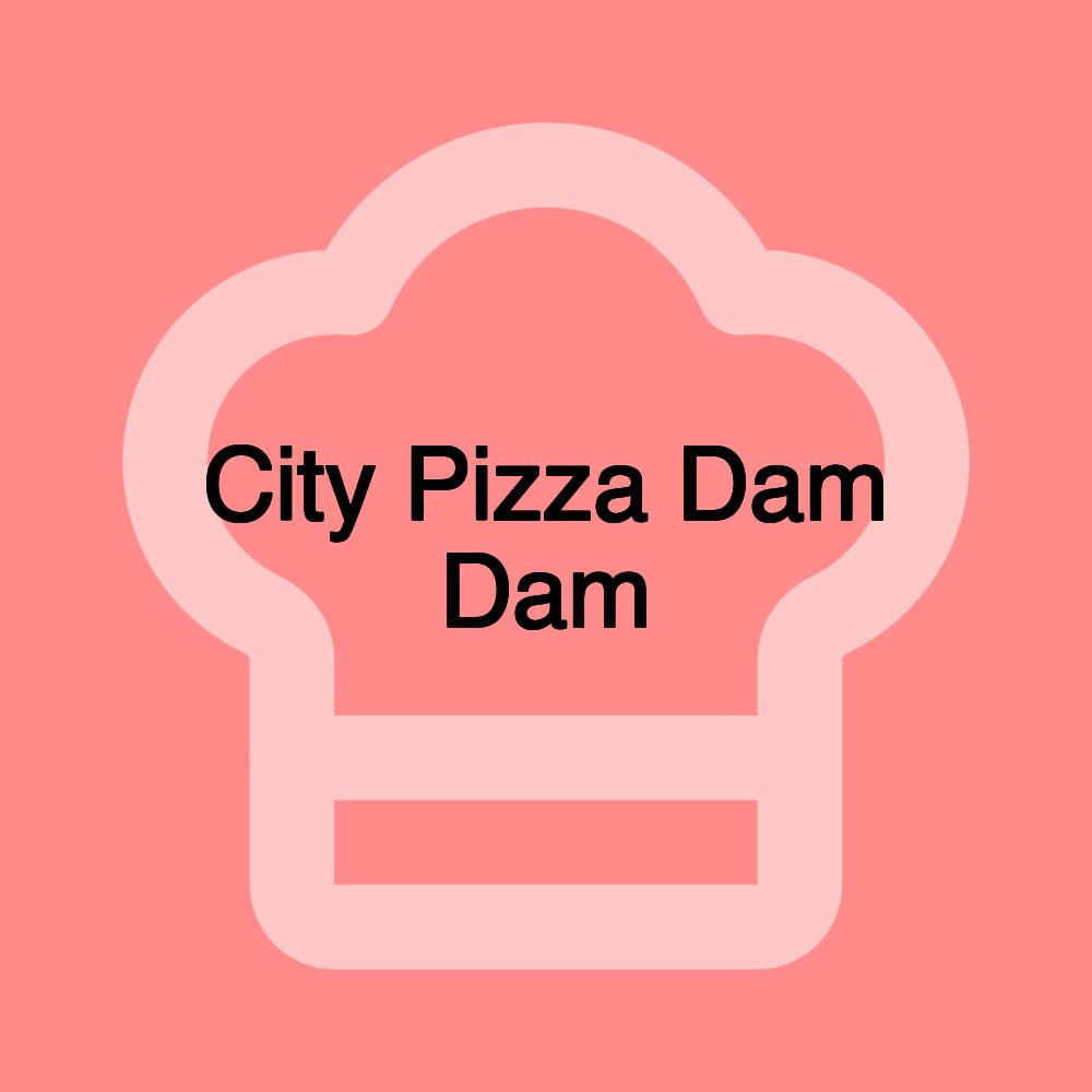 City Pizza Dam Dam