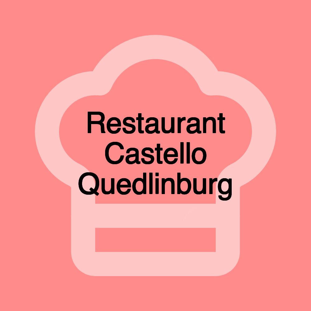 Restaurant Castello Quedlinburg