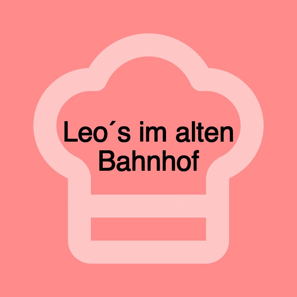 Leo´s im alten Bahnhof