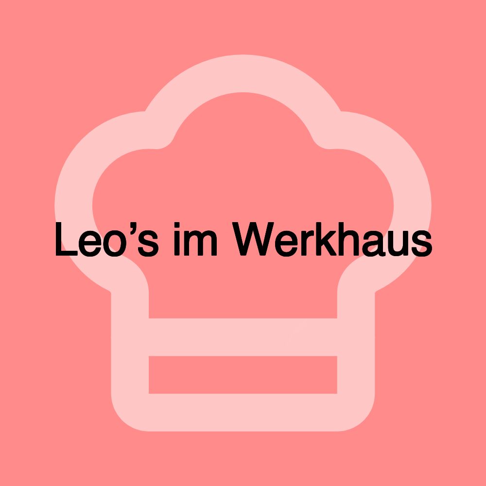 Leo’s im Werkhaus