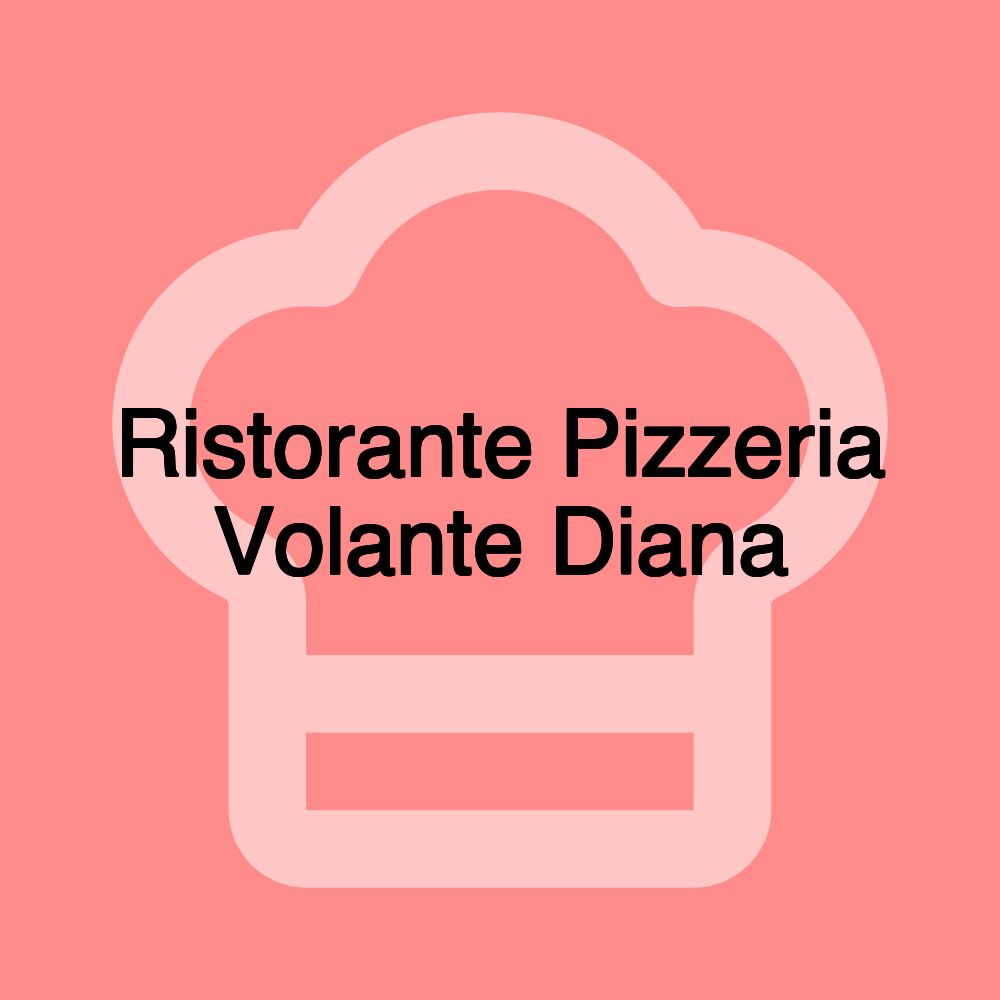 Ristorante Pizzeria Volante Diana