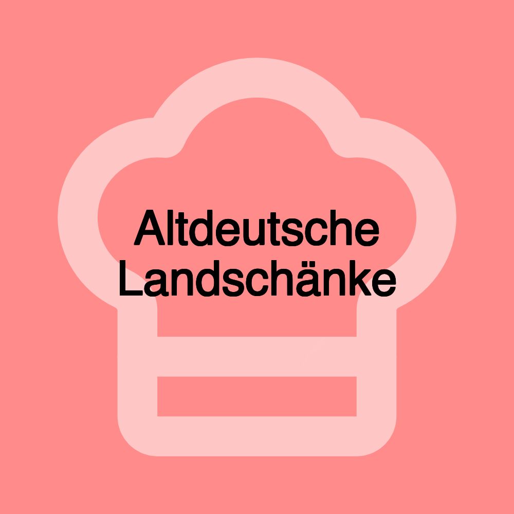 Altdeutsche Landschänke