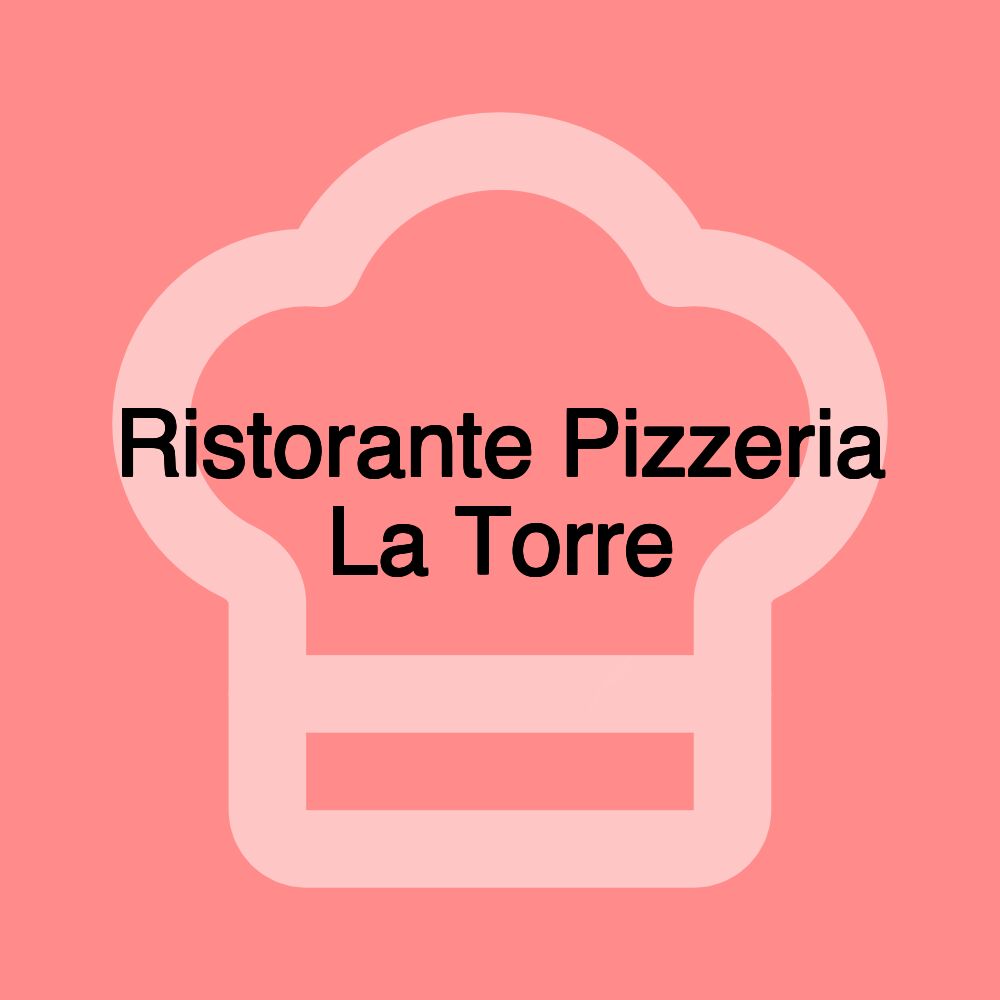 Ristorante Pizzeria La Torre