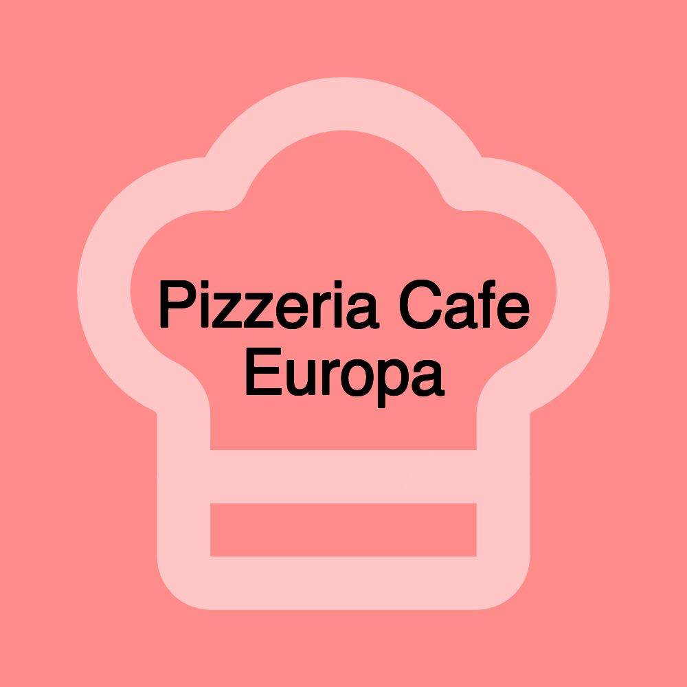 Pizzeria Cafe Europa