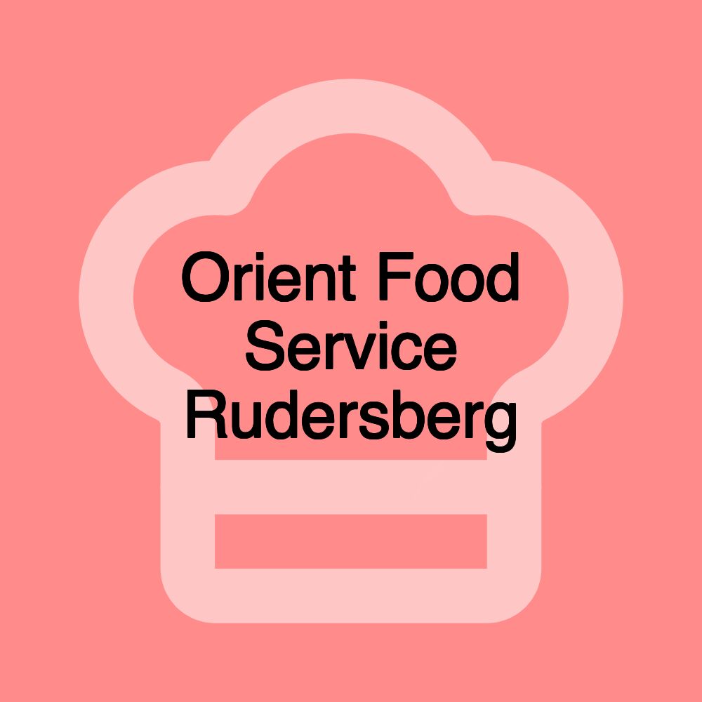 Orient Food Service Rudersberg