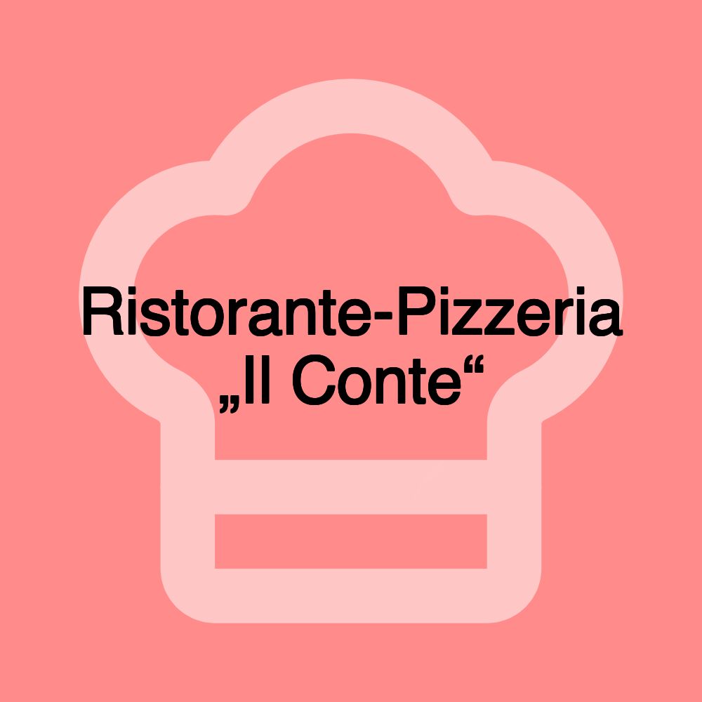 Ristorante-Pizzeria „Il Conte“