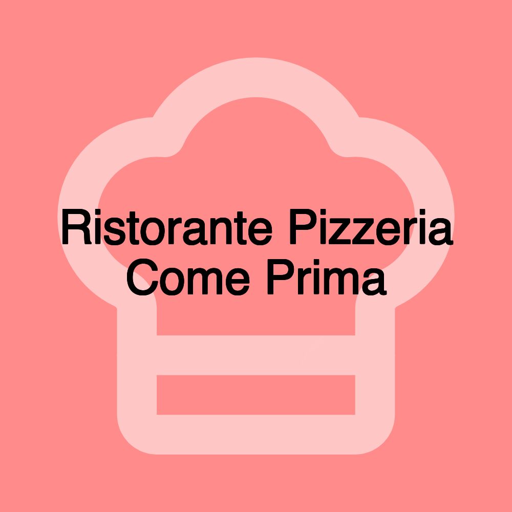 Ristorante Pizzeria Come Prima