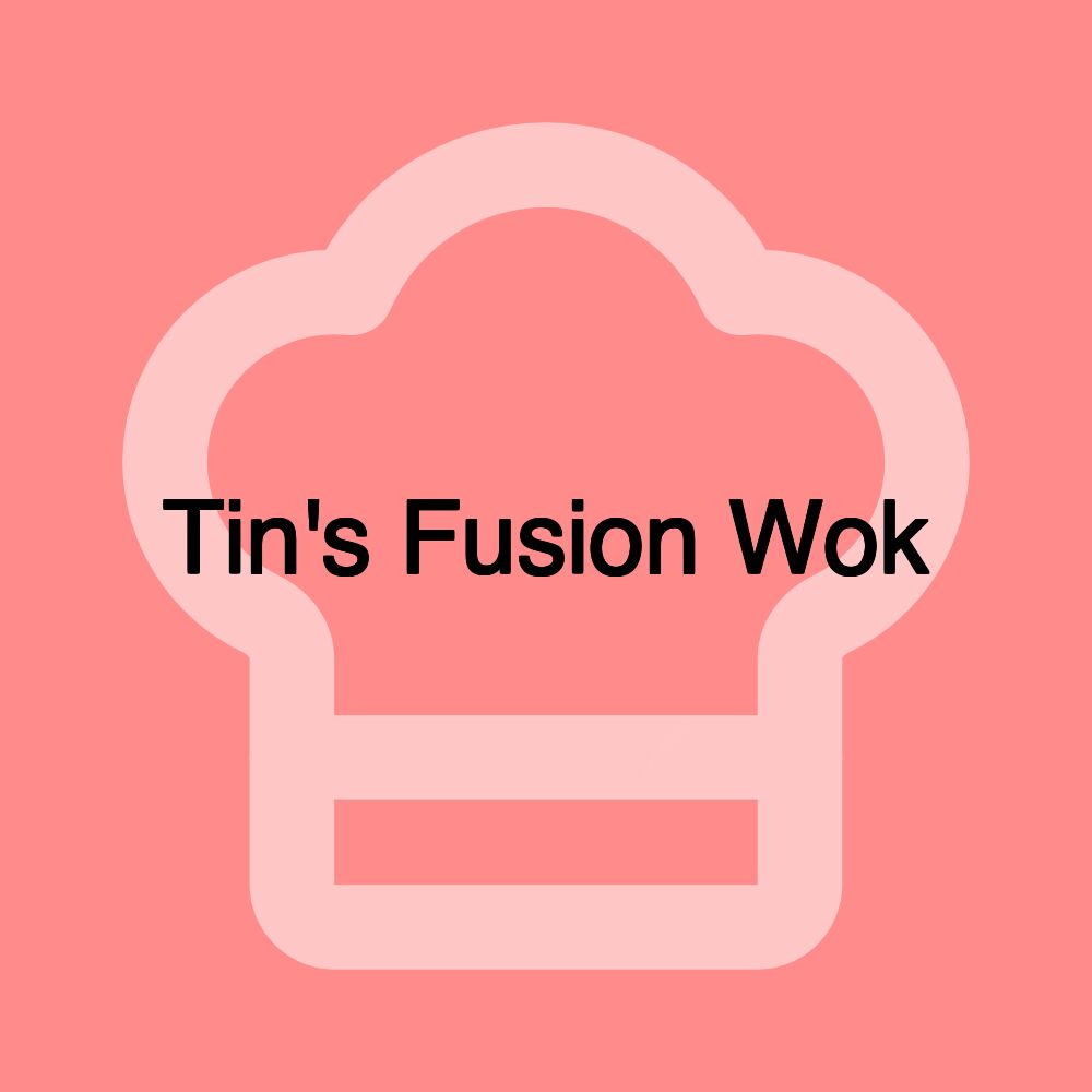 Tin's Fusion Wok