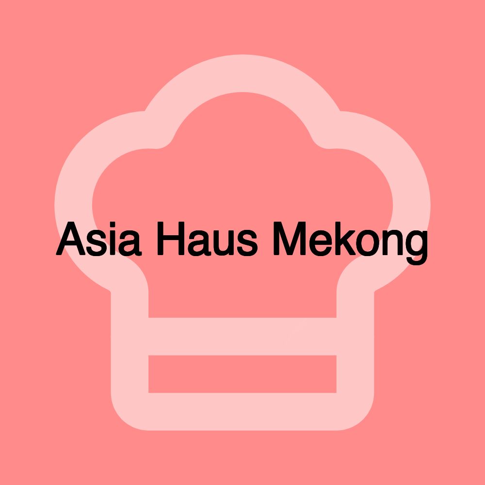 Asia Haus Mekong