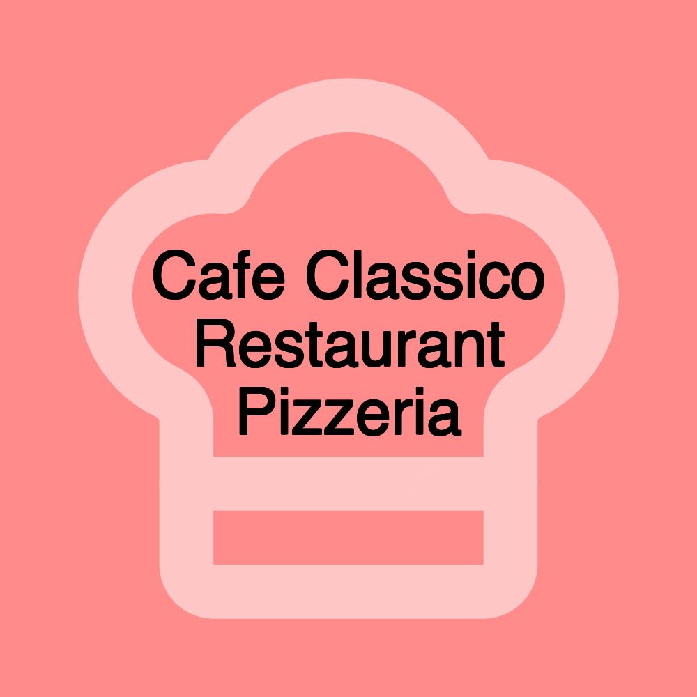Cafe Classico Restaurant Pizzeria