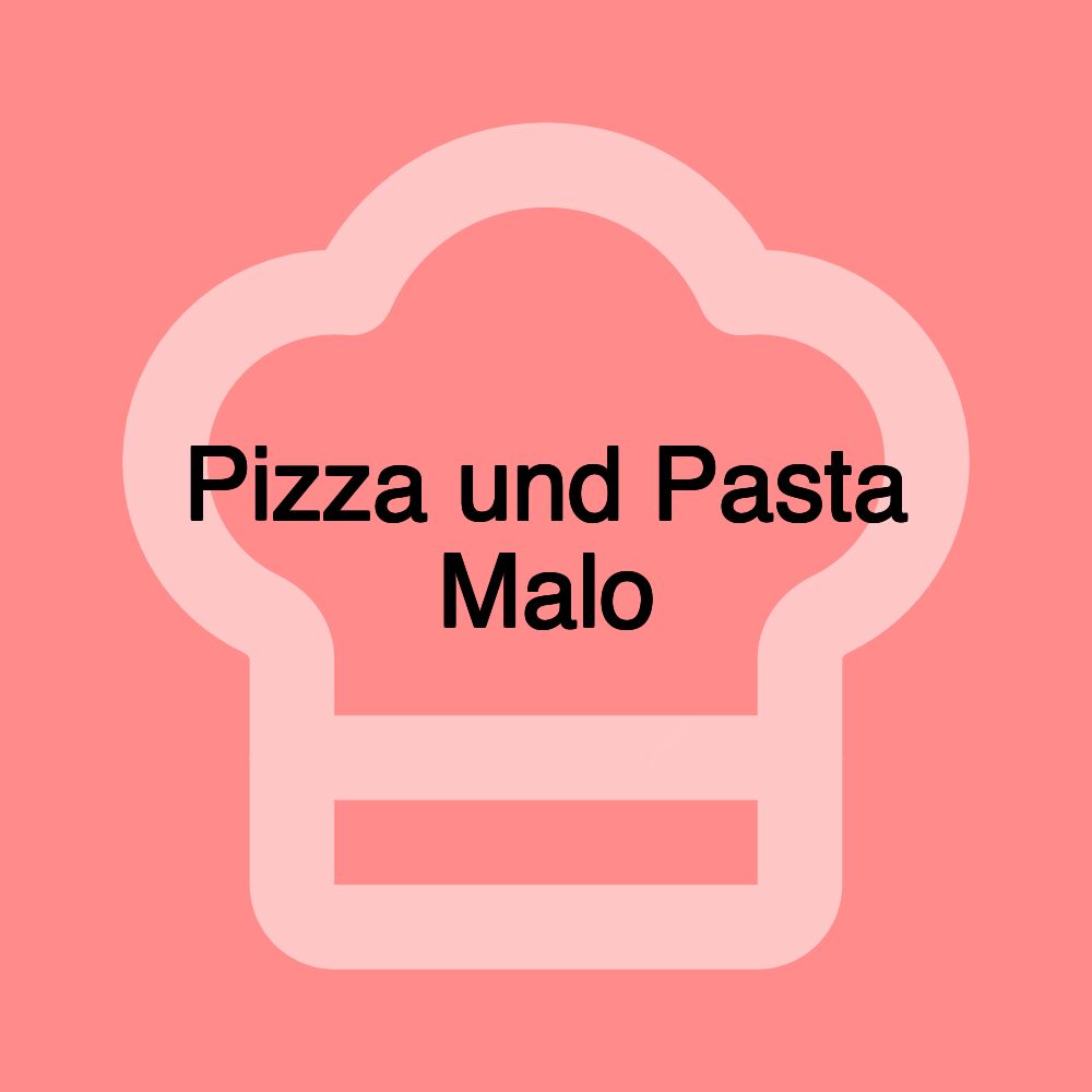 Pizza und Pasta Malo