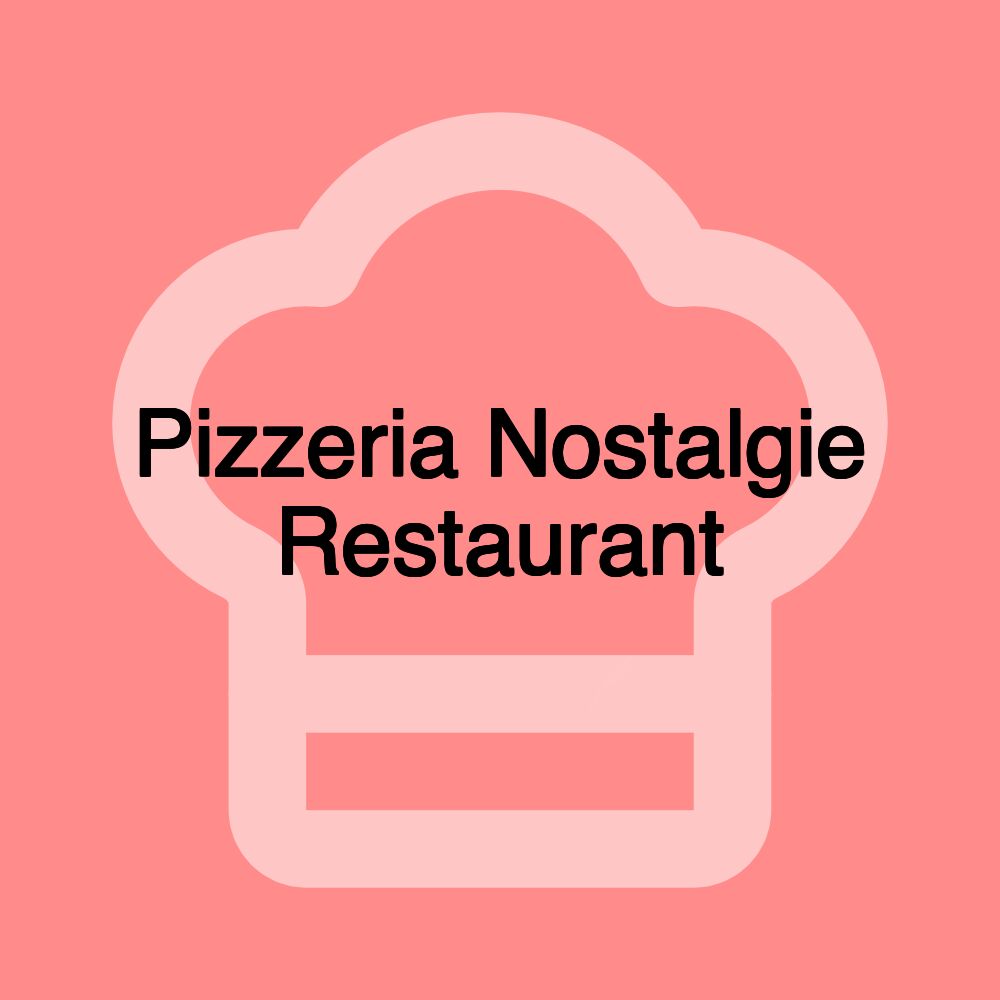 Pizzeria Nostalgie Restaurant