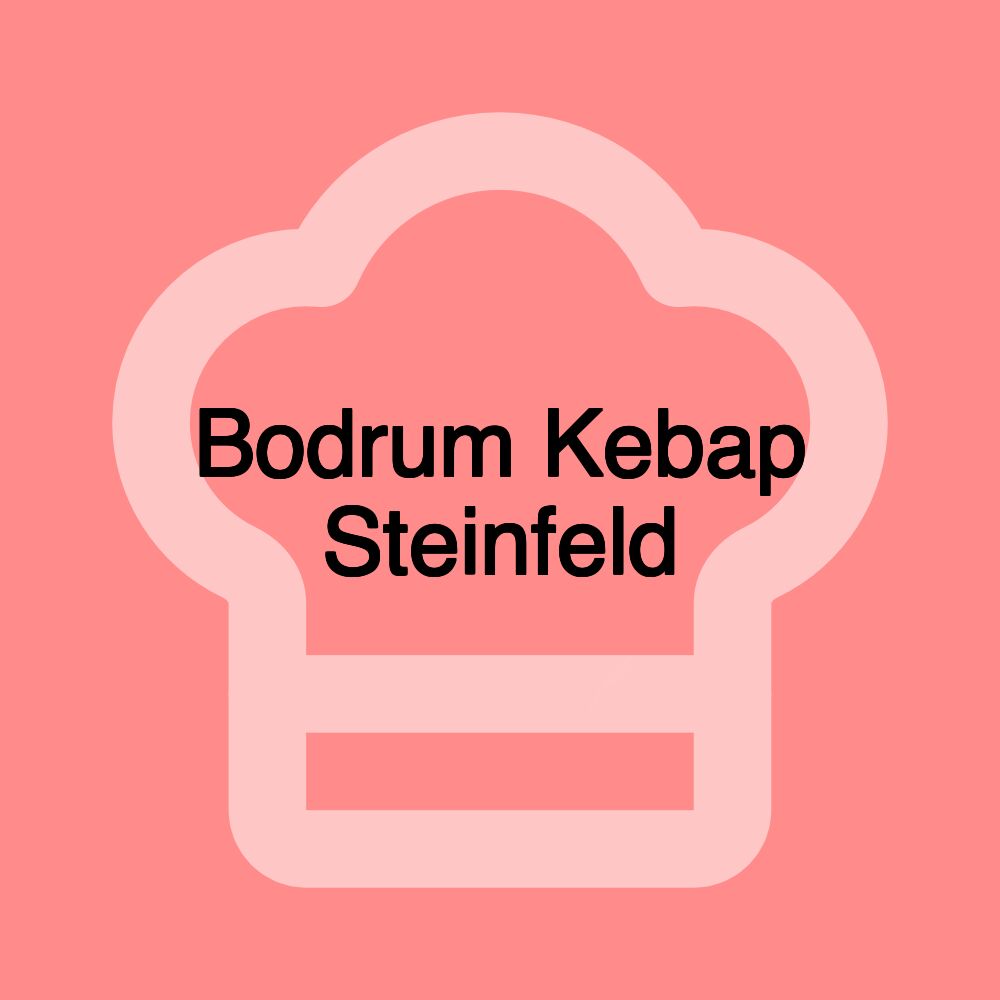 Bodrum Kebap Steinfeld