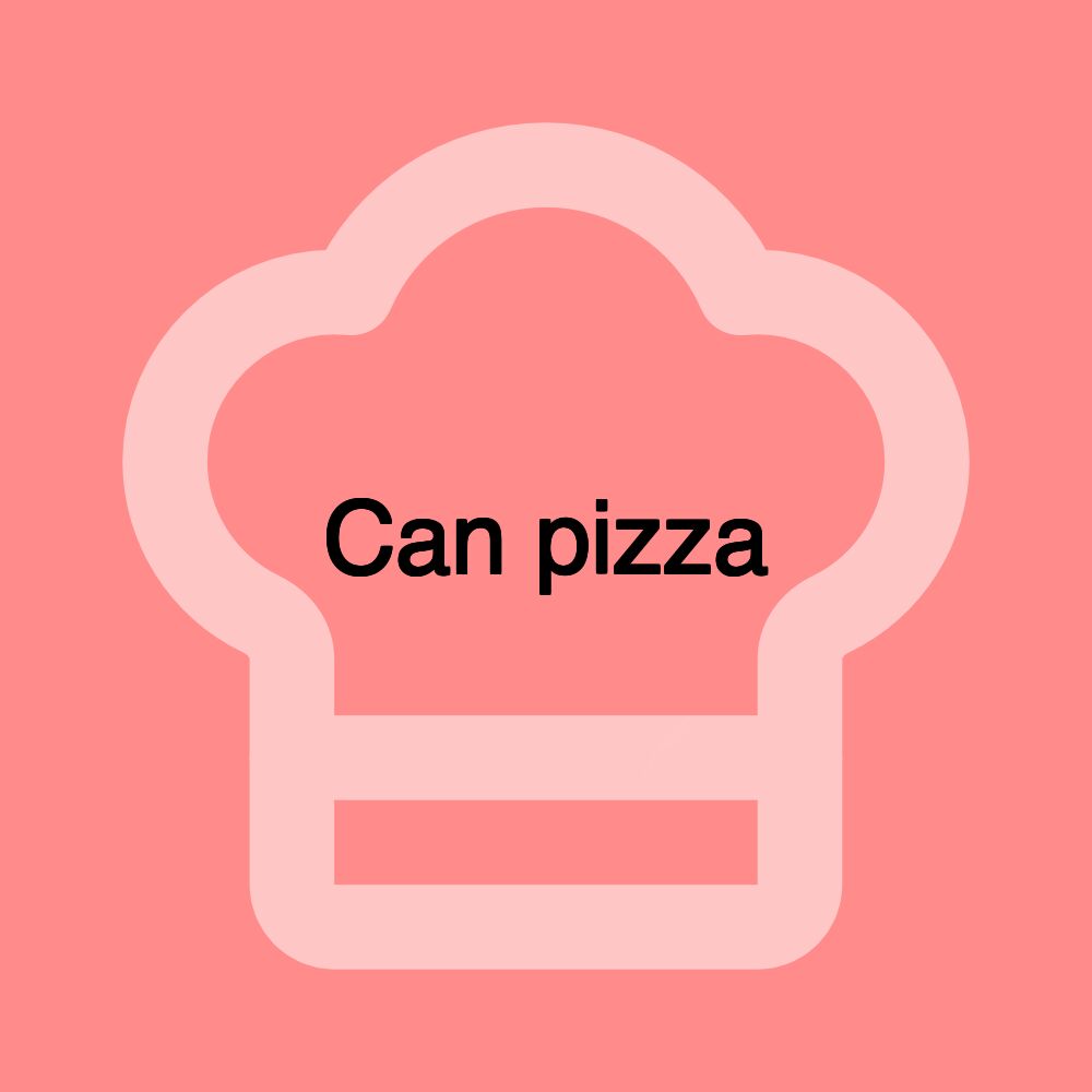 Can pizza