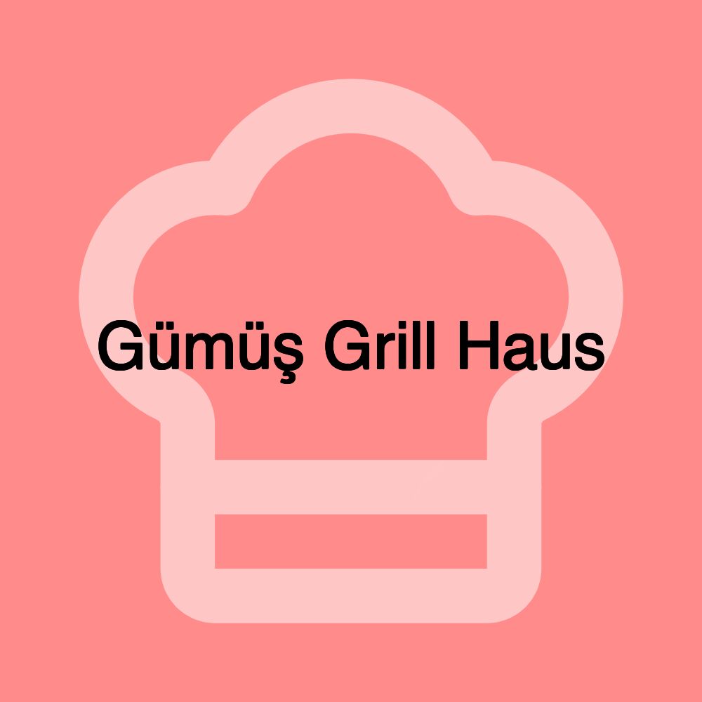 Gümüş Grill Haus