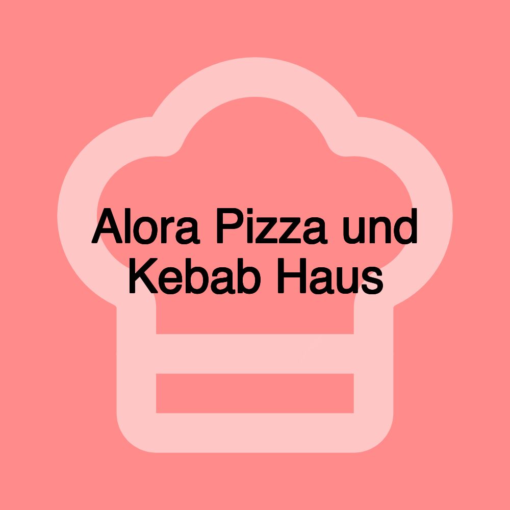 Alora Pizza und Kebab Haus
