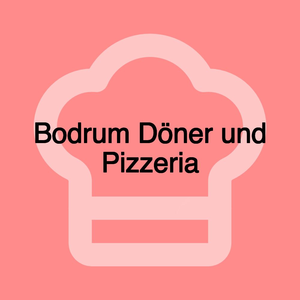 Bodrum Döner und Pizzeria