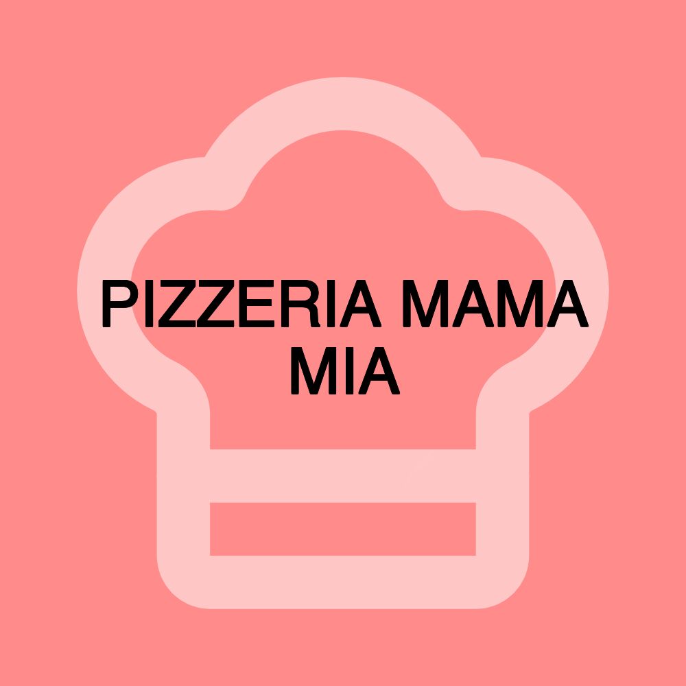 PIZZERIA MAMA MIA