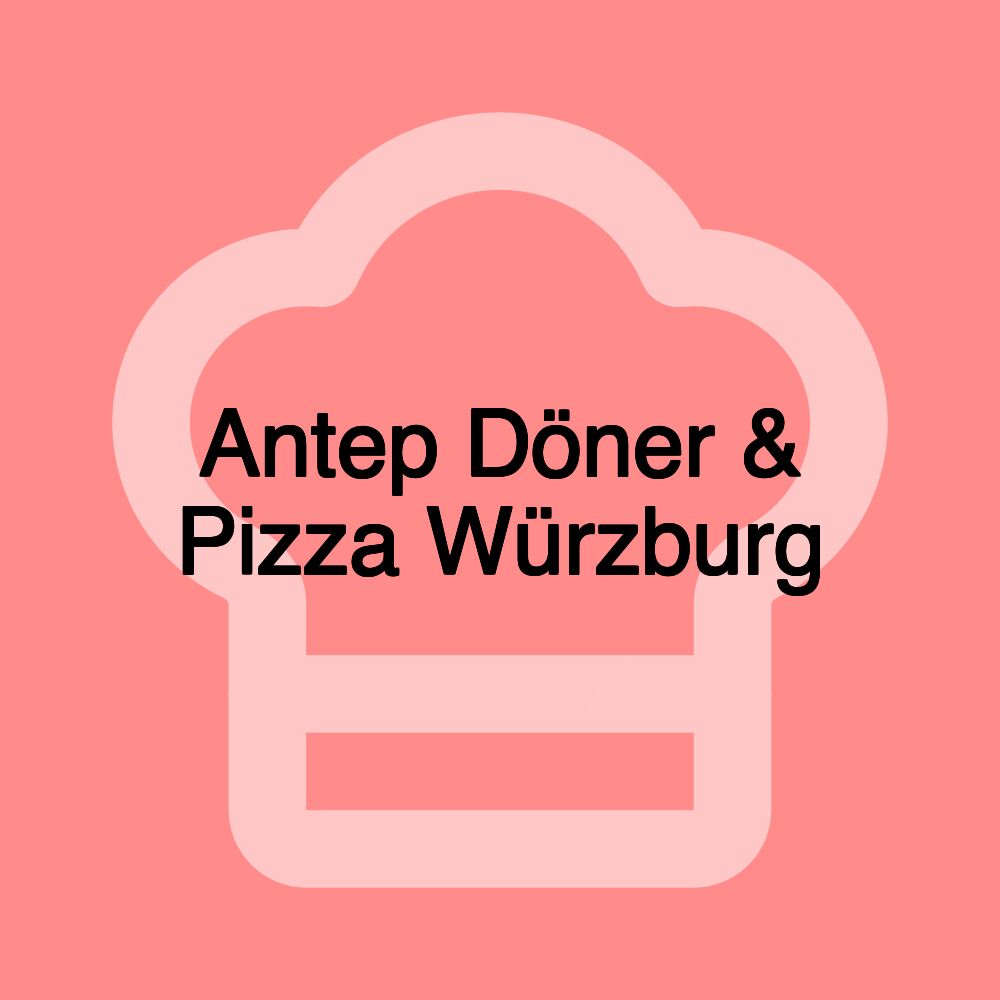 Antep Döner & Pizza Würzburg
