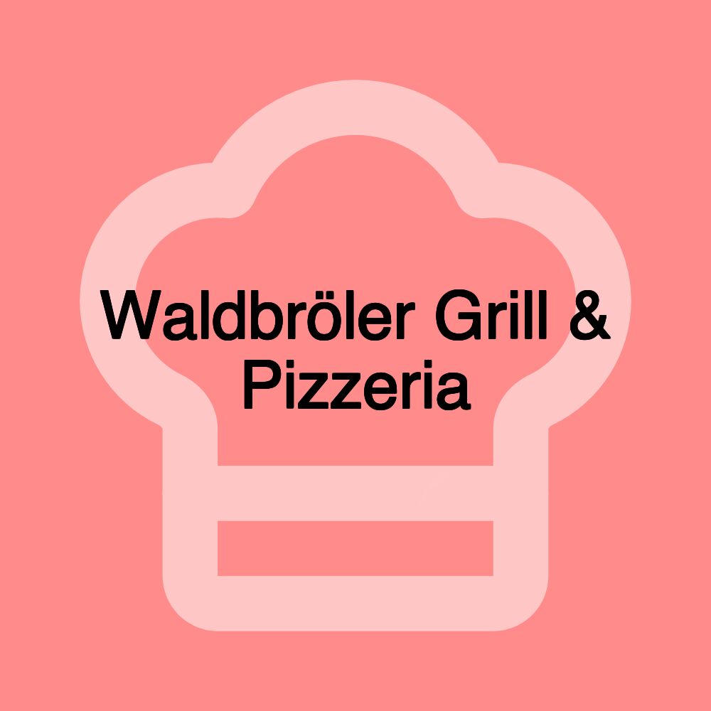 Waldbröler Grill & Pizzeria