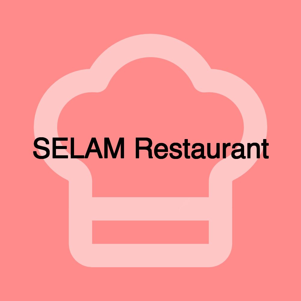 SELAM Restaurant