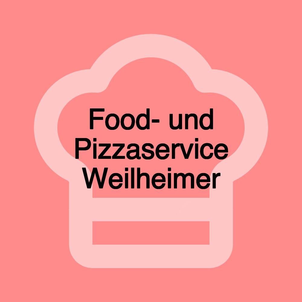 Food- und Pizzaservice Weilheimer