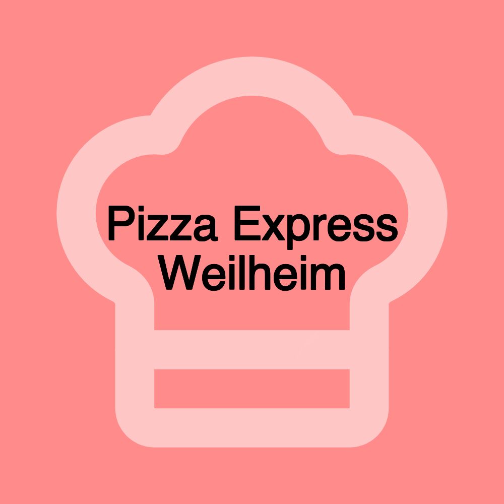 Pizza Express Weilheim