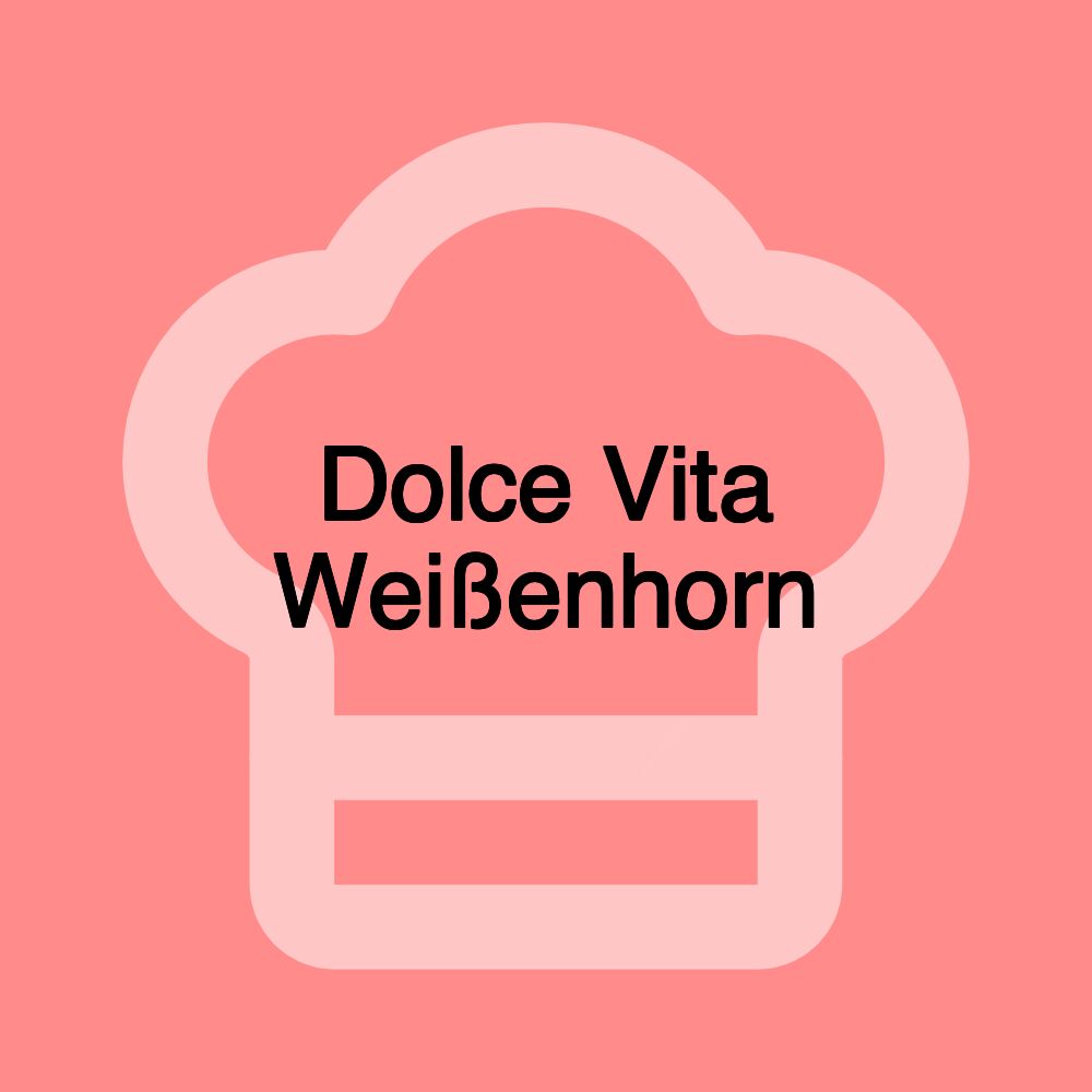 Dolce Vita Weißenhorn