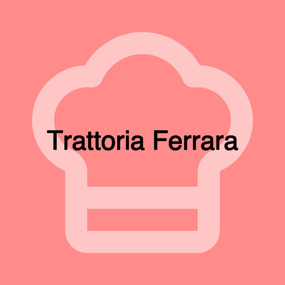 Trattoria Ferrara