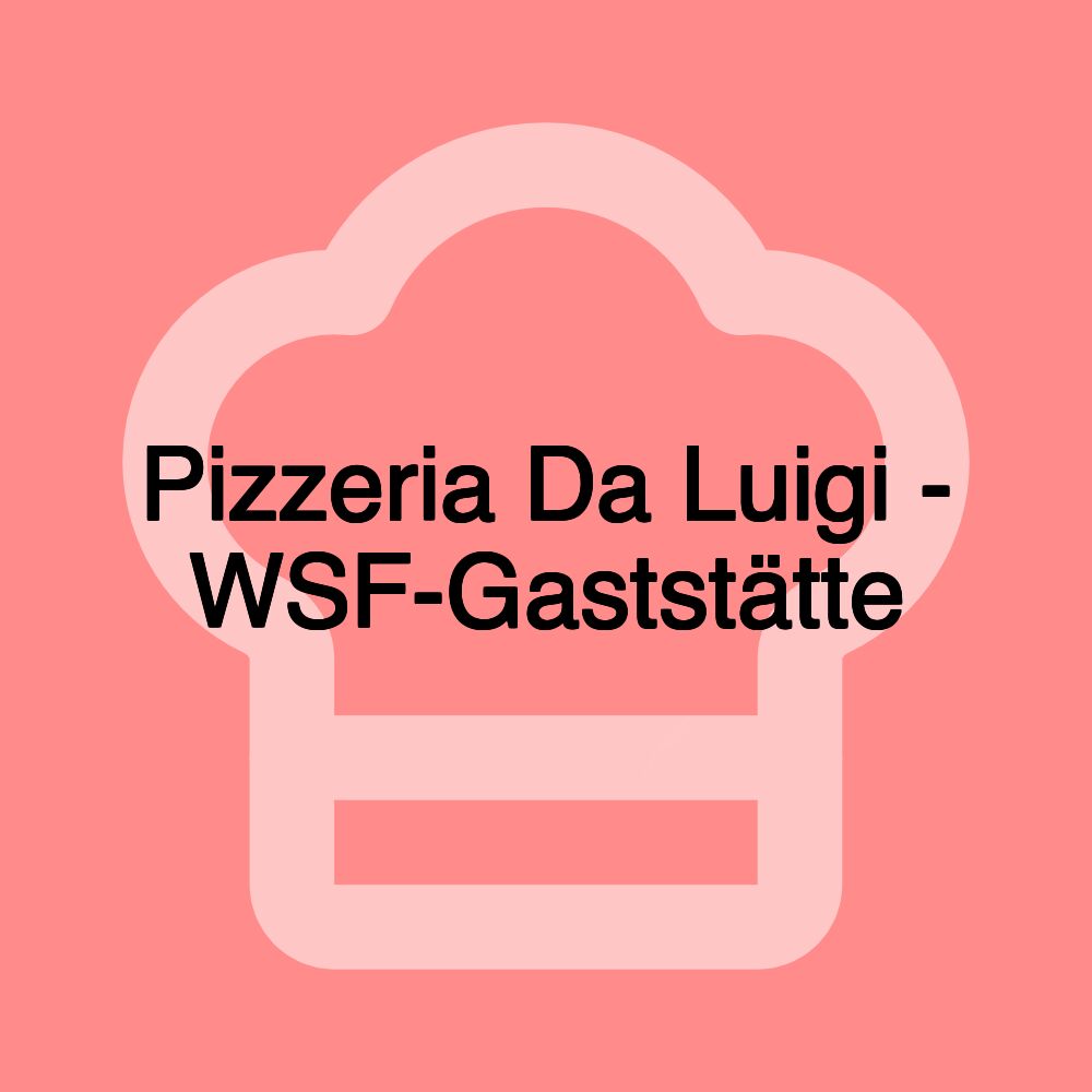 Pizzeria Da Luigi - WSF-Gaststätte