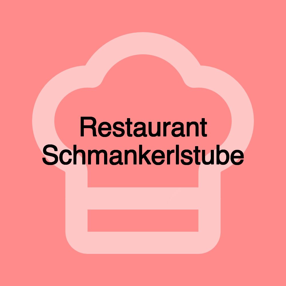 Restaurant Schmankerlstube