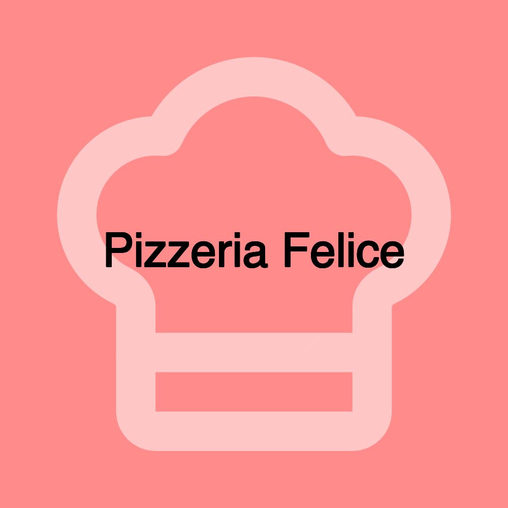 Pizzeria Felice