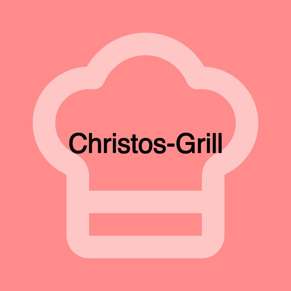 Christos-Grill