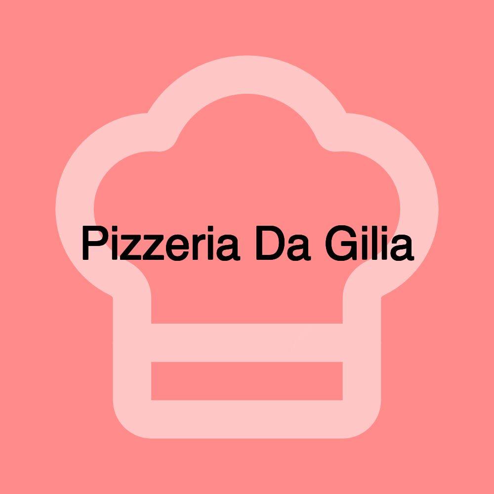 Pizzeria Da Gilia