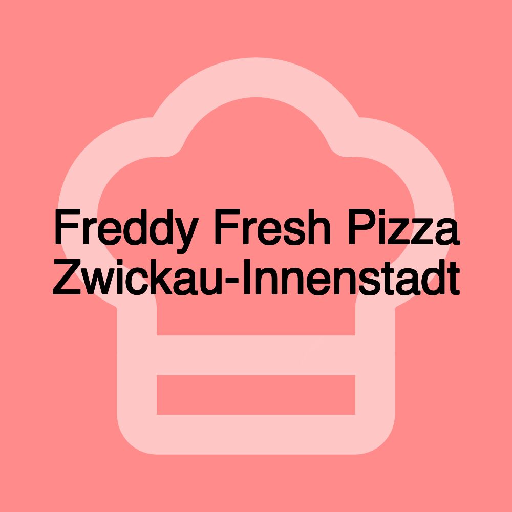 Freddy Fresh Pizza Zwickau-Innenstadt